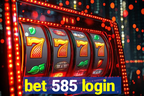 bet 585 login